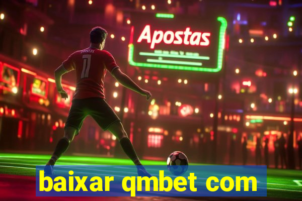 baixar qmbet com